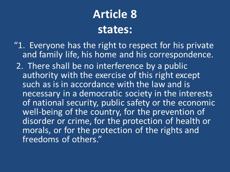 Article 8 states: “1.  Everyone has the right to respect for his private